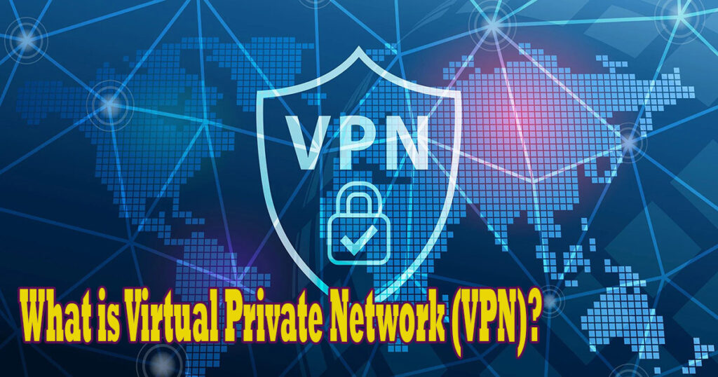 What is Virtual Private Network (VPN)?
